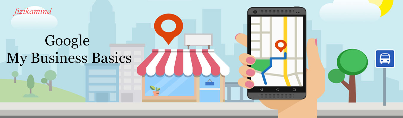 Google My Business Basics Google My Business Basics