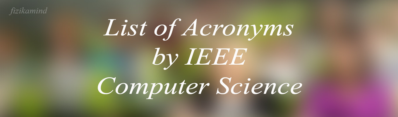 List of Acronyms for computer science List of Acronyms for computer science