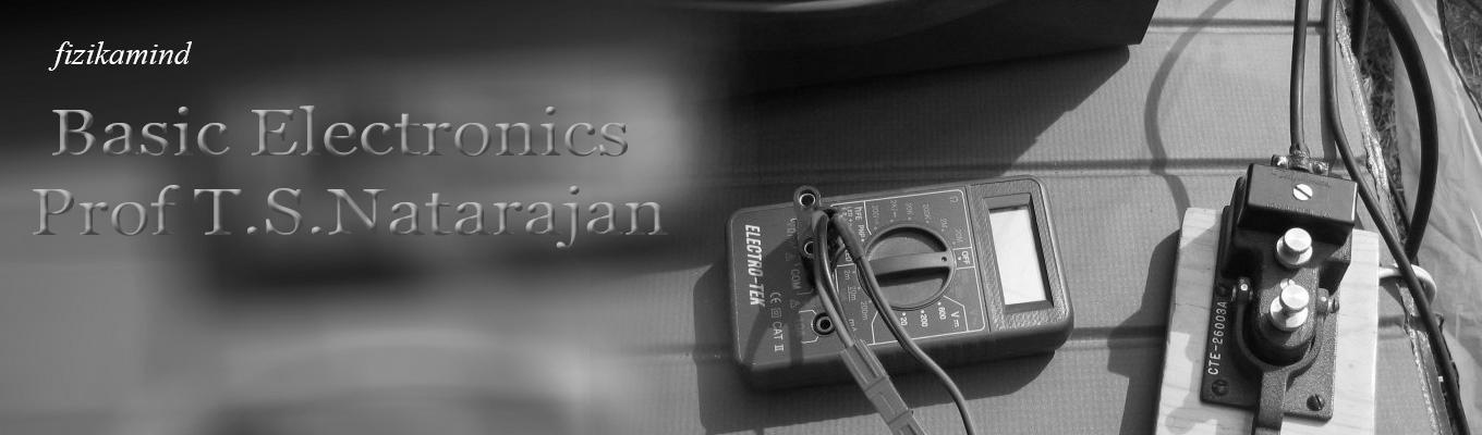 Basic Electronics - Prof T.S.Natarajan